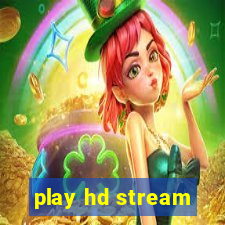 play hd stream